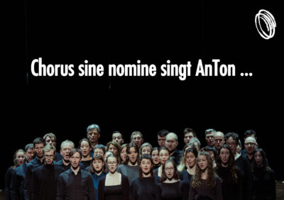 Chorus sine nomine singt AnTon